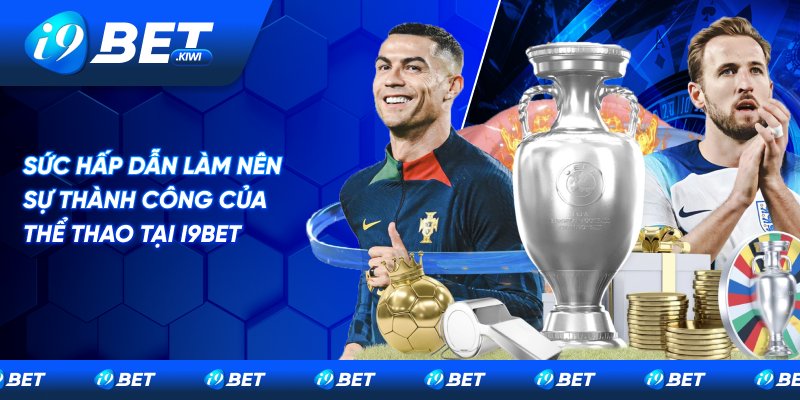 Điểm hấp dẫn của sân chơi thể thao tại i9BET